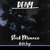 Deny - Single - Slick Menace Productions