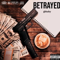 Gtbaby (Betrayed) - Single - gtbaby