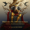 Heroes in Mythology: Theseus, Prometheus and Odin - Jim Weiss