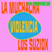 Violencia - Single - Los Suziox & La Muchacha