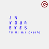 In Your Eyes (Tu Mi Hai Capito) - Get Far, LennyMendy & KEL