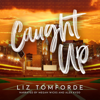 Caught Up: Windy City Series, Book 3 (Unabridged) - Liz Tomforde