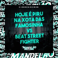 Hoje É Piru na Xota das Famosinha Vs Beat Street Fighter - Single - MC MN & DJ JONJON DA KS