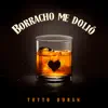 Borracho Me Dolió