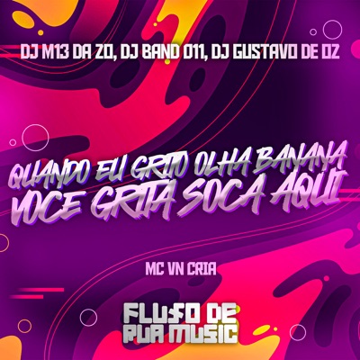 Quando Eu Grito Olha a Banana / Você Grita Soca Aqui - Single