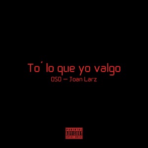 To' lo Que Yo Valgo