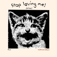 Stop Loving Me! (Deluxe) - tuv