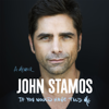 If You Would Have Told Me - John Stamos