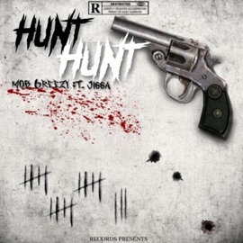 Hunt (feat. Jigga) Mob 6reezy