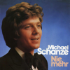 Nie mehr - Michael Schanze