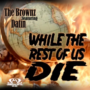 While the Rest of Us Die (feat. Datin)