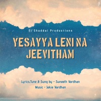 Yesayya Leni Na Jeevitham (feat. Suneeth Vardhan) - Single - Jakie Vardhan