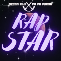 Rap Star - Single - Decon Blu & Pa Pa Fresh