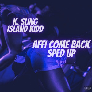 Affi Come Back - Sped Up