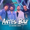 Antes Bar (feat. Guilherme & Benuto) [Ao Vivo] - Single