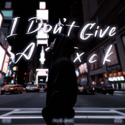 I Don't Give a Fxck - Single