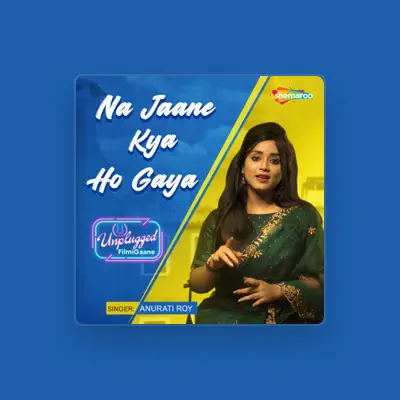 Listen to Anurati Roy, watch music videos, read bio, see tour dates & more!