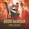 Quer Dançar Pelada (feat. Mc Debby) - Single