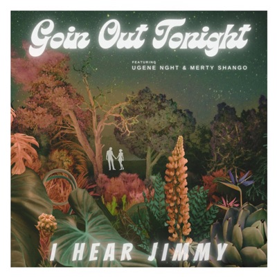 Goin Out Tonight (feat. UGENE NGHT & Merty Shango) - Single