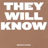 They Will Know — Beckah Shae
