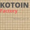 Factory - KOTOIN lyrics