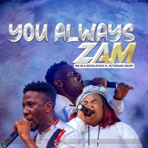 You Always Zam (feat. Peterson Okopi)