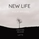 NEW LIFE feat LATTE CREATION SELEVER Single