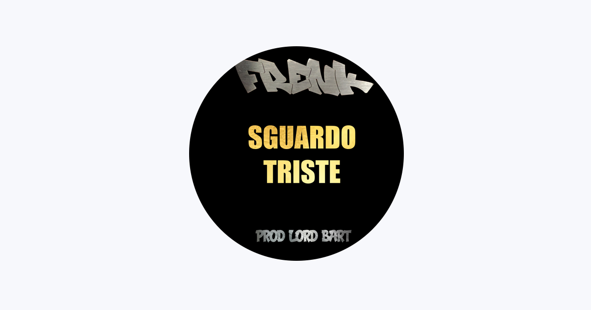 Sguardo Triste (Prod Lord Bart) by Frenk! & Lord Bart on
