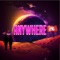 Anywhere - Currell lyrics