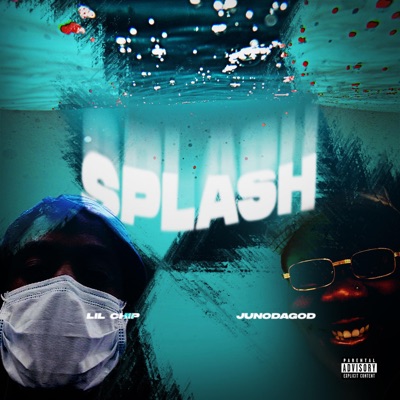 Splash (feat. JunoDaGod) - Single