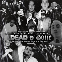 Dead & Gone (feat. Loksta T & Short Dawg) - Single - Raskal Locs