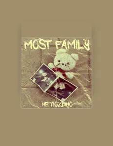 Listen to Most Family, watch music videos, read bio, see tour dates & more!