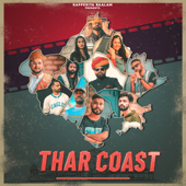 Thar Coast (feat. Jagirdar RV, Kehar, Rajnigandha Shekhawat, Emcee NRS, J-NEE, Dr. Kush, Rudhraxx Eklavya, Risky, Brian Peterkin & M Three) - Rapperiya Baalam