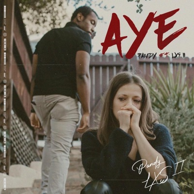 Aye (feat. Pandy & LXS II) - Single