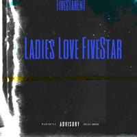 Ladies Love FiveStar (feat. FiveStarDanny) - Single - FiveStarBxnzo