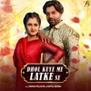 Dhol Kuye Me Latke Se - Single