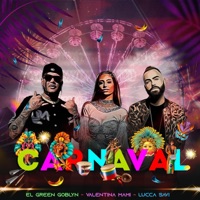 Carnaval - Single - EL Green Goblyn, VALENTINA MAMI & LUCCA SAVI