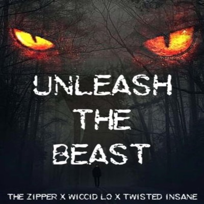 Unleash the Beast (feat. Twisted Insane & the Zipper) - Single