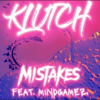 Mistakes (feat. Mind Gamez) - Single - KLUTCH