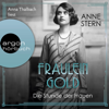 Fräulein Gold. Die Stunde der Frauen - Die Hebamme von Berlin, Band 4 (Ungekürzte Lesung) - Anne Stern
