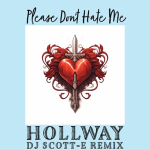 Please Don't Hate Me Remixes - Single