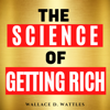 The Science of Getting Rich - Wallace D. Wattles