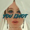 You Idiot - MISS MOLLY lyrics