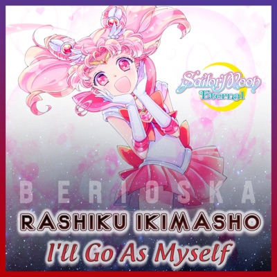 RASHIKU IKIMASHO / I'll Go As Myself (Sailor Moon Eternal) - Single