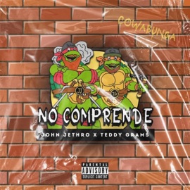 No Comprende (feat. Teddy Grams) John Jethro