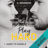 Hard to handle: Play Hard 1 - K. Bromberg