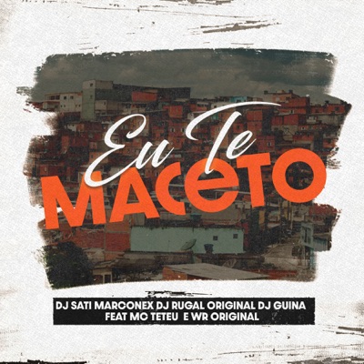 Eu Te Maceto (feat. WR Original & MC Teteu) - Single