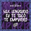 Sax Lendário Eu Te Taco Te Empurro - Single