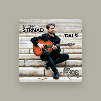 Listen to Michal Strnad, watch music videos, read bio, see tour dates & more!