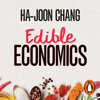 Edible Economics - Ha-Joon Chang